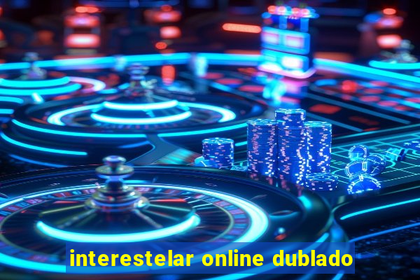 interestelar online dublado